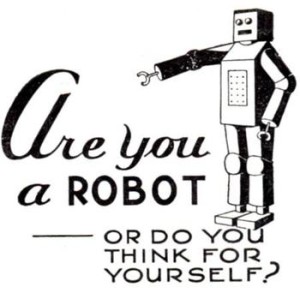 4839208839_Are_You_A_Robot_Or_Do_You_Think_For_Yourself_answer_1_xlarge