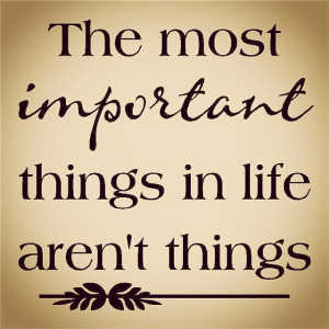 MostImportantThingsAreNotThings